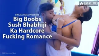 Big Boobs Sush Bhabhiji Ka Hardcore Fucking Romance