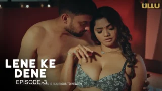 Lene Ke Dene Episode 3